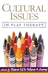 Cultural Issues in Play Therapy Cultural Issues in Play Therapy