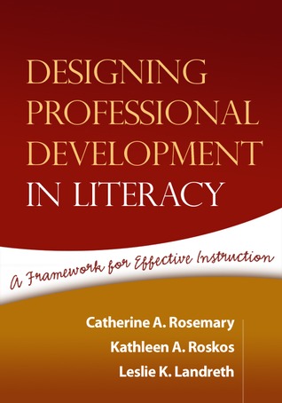Designing Professional Development in Literacy: A Framework for Effective Instruction (Solving Problems in the Teaching of Literacy)