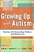 Growing Up with Autism: Working with School-Age Children and Adolescents