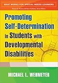 Promoting Self-Determination in Students with Developmental Disabilities