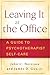 Leaving It at the Office, First Edition: A Guide to Psychotherapist Self-Care