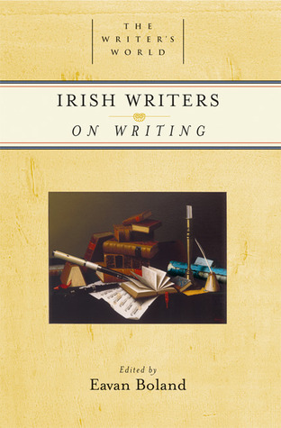Irish Writers on Writing (The Writer's World)