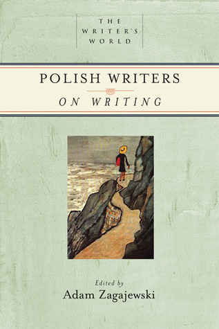 Polish Writers on Writing (The Writer's World)
