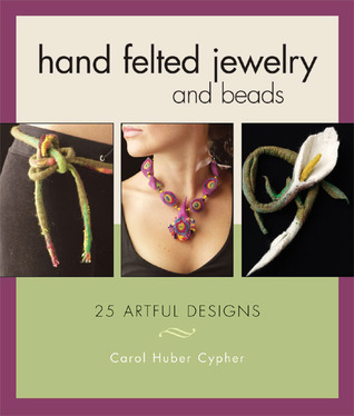 Hand Felted Jewelry and Beads: 25 Artful Designs (Paperback)