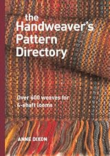 The Handweaver's Pattern Directory by Anne Dixon | Goodreads