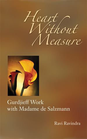 Heart Without Measure: Gurdjieff Work with Madame de Salzmann (Paperback)