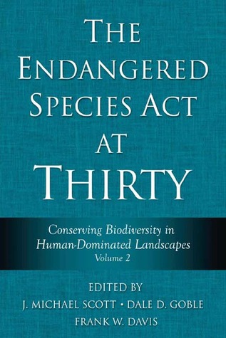 The Endangered Species Act at Thirty: Vol. 2: Conserving Biodiversity in Human-Dominated Landscapes (Volume 2)