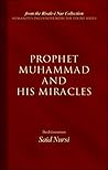 Prophet Muhammad and His Miracles (Humanity's Encounter W/ Devine)