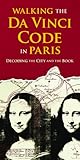 Walking the Da Vinci Code in Paris: Decoding the City and the Book