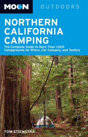 Northern California Camping: The Complete Guide to Tent and RV Camping (Moon Outdoors)