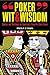 Poker Wit & Wisdom: Quotes and Writings on America's Favorite Card Game