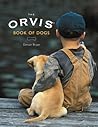 The Orvis Book of Dogs The Orvis Book of Dogs
