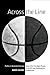 Across the Line: Profiles I...