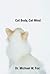 Cat Body, Cat Mind by Michael W. Fox