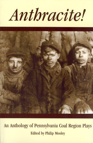Anthracite!: An Anthology of Coal Region Drama