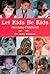 Let Kids Be Kids by Mary E. Muscari
