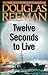 Twelve Seconds to Live