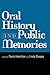 Oral History and Public Memories (Critical Perspectives On The P)