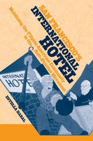 San Francisco's International Hotel: Mobilizing the Filipino American Community in the Anti-Eviction Movement (Asian American History & Cultu)