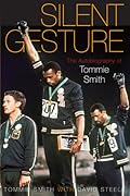 Silent Gesture: The Autobiography of Tommie Smith