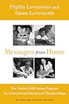 Messages From Home: The Parent-Child Home Program For Overcoming Educational Disadvantage Messages From Home: The Parent-Child Home Program For Overcoming Educational Disadvantage