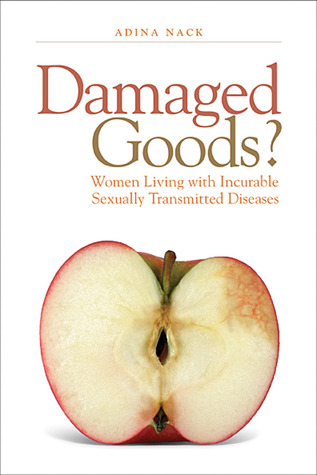 Damaged Goods?: Women Living With Incurable Sexually Transmitted Diseases (Paperback)