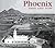Phoenix Then and Now by Paul Scharbach
