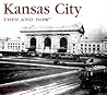 Kansas City Then and Now