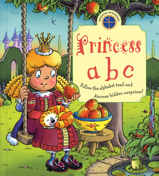 Princess ABC: Follow the Alphabet Trail and Discover Hidden Surprises! (Magical Windows)