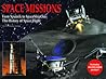 Space Missions: From Sputnik to SpaceShipOne: The History of Space Flight