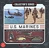 U.S. Marines: The People and Equipment Behind America's First Military Response (Collector's Series)