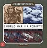 Collector's Series: World War II Aircraft: Great American Fighter Planes of the Second World War