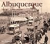 Albuquerque Then and Now (Then & Now Thunder Bay)