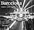 Barcelona Then and Now by Jose Soler