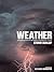 Weather: Spectacular Images of the World's Extraordinary Climate