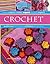 Instant Expert: Crochet (Instant Expert)