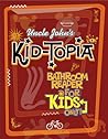 Uncle John's Kid-Topia Bathroom Reader for Kids Only! (Uncle John's Bathroom Reader for Kids Only!)