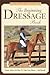 The Beginning Dressage Book by Kathryn Denby-Wrightson