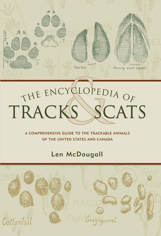The Encyclopedia of Tracks & Scats: A Comprehensive Guide to the Trackable Animals of the United States and Canada (Paperback)