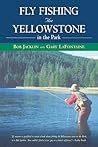 Fly Fishing the Yellowstone in the Park Fly Fishing the Yellowstone in the Park