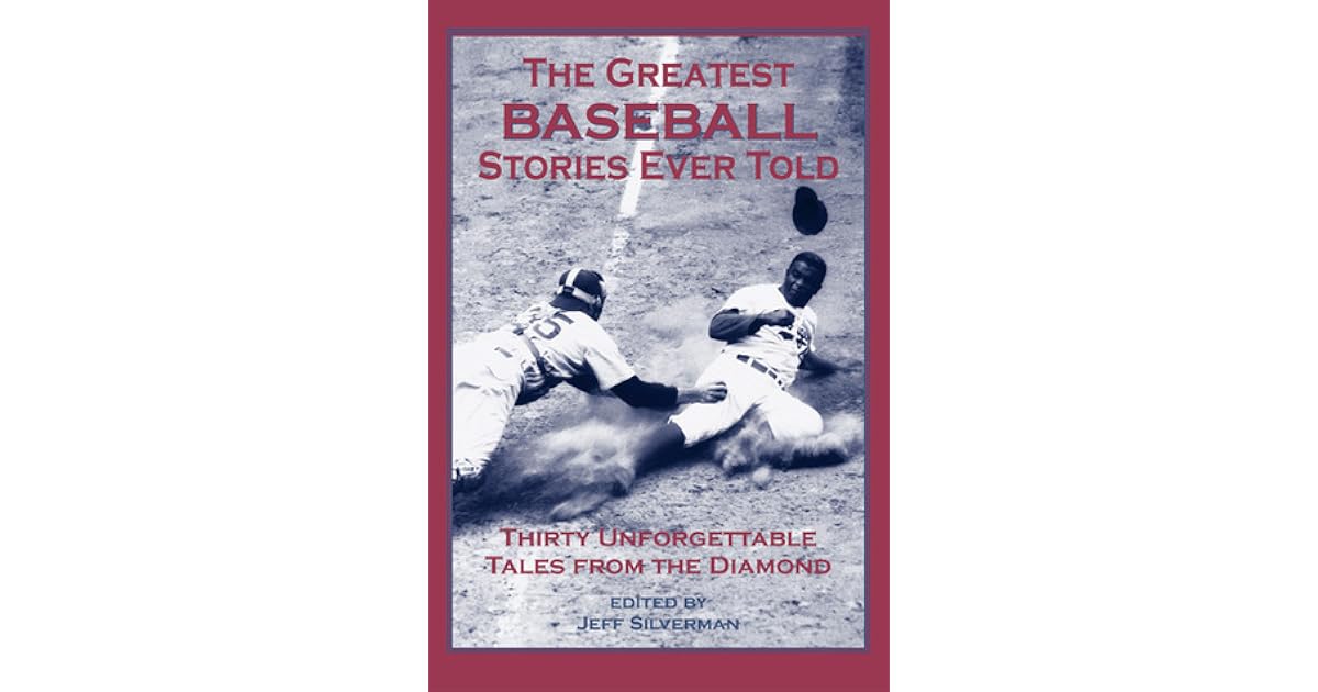 The Greatest Baseball Stories Ever Told Thirty Tales