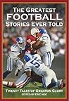 The Greatest Football Stories Ever Told: Twenty Tales of Gridiron Glory