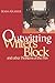 Outwitting Writers' Block by Jenna Glatzer