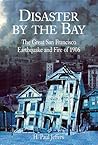 Disaster by the Bay: The Great San Francisco Earthquake and Fire of 1906