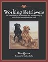 The Working Retrievers: The Classic Book for the Training, Care, and Handling of Retrievers for Hunting and Field Trials