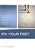 Fix Your Feet: Build the Be...