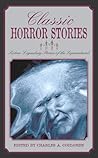 Classic Horror Stories: Sixteen Legendary Stories of the Supernatural