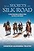The Last Secrets of the Silk Road by Alexandra   Tolstoy