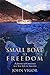 Small Boat to Freedom: A Journey of Conscience to a New Life in America