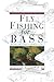 Fly Fishing for Bass: Small...